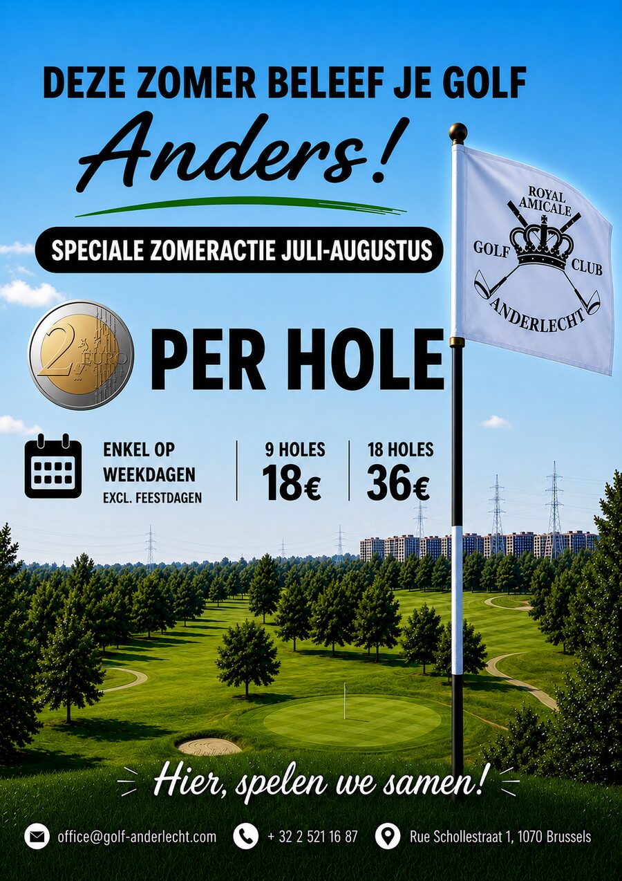 Deze zomer beleef je golf anders: speciale zomeractie juli-augustus, 2 € per hole, enkel op weekdagen, feestdagen uitgezonderd. 9 holes 18 €, 18 holes 36 €. Royal Amicale Golf Club Anderlecht, Rue Schollestraat 1, 1070 Brussel, +32 2 521 16 87.